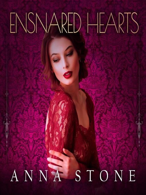 Title details for Ensnared Hearts by Anna Stone - Available
